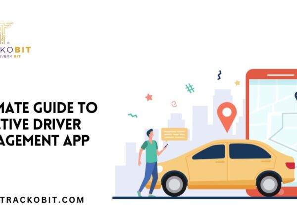 Ultimate Guide to Effective Driver Management App